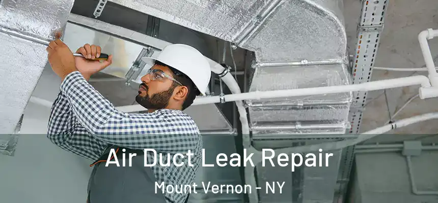  Air Duct Leak Repair Mount Vernon - NY