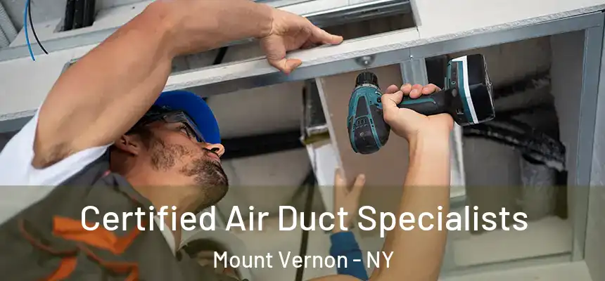  Certified Air Duct Specialists Mount Vernon - NY