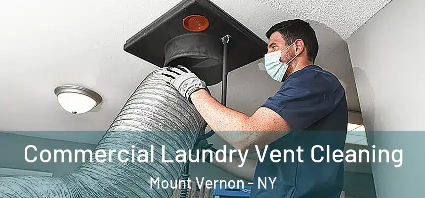  Commercial Laundry Vent Cleaning Mount Vernon - NY