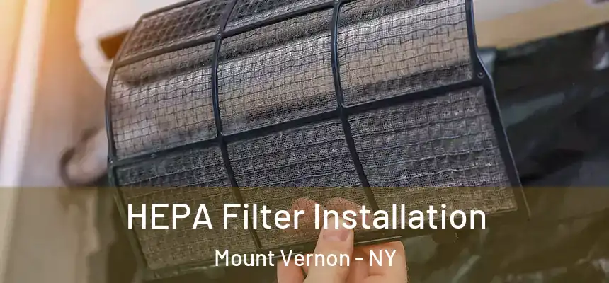  HEPA Filter Installation Mount Vernon - NY