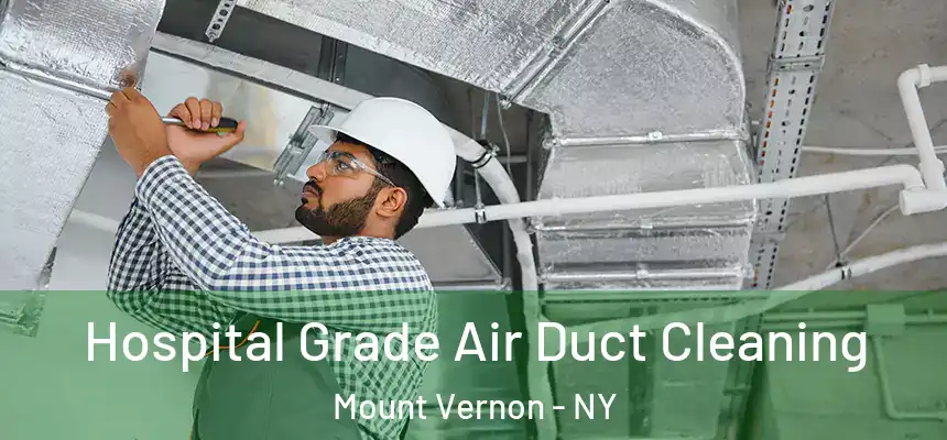  Hospital Grade Air Duct Cleaning Mount Vernon - NY