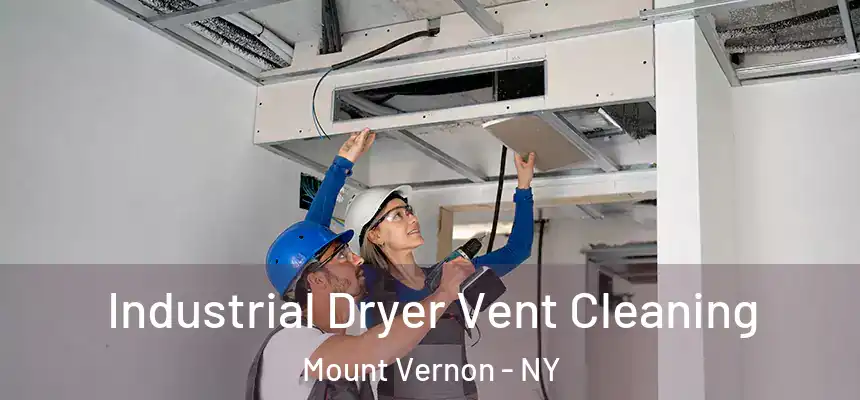  Industrial Dryer Vent Cleaning Mount Vernon - NY