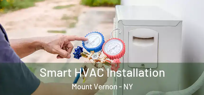  Smart HVAC Installation Mount Vernon - NY